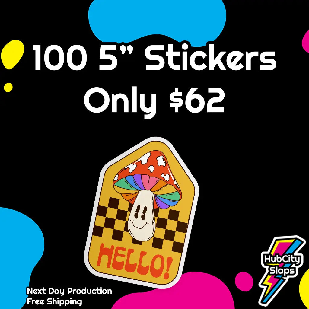 5 Inch Custom Stickers / 100 for $62 HubCity Slaps