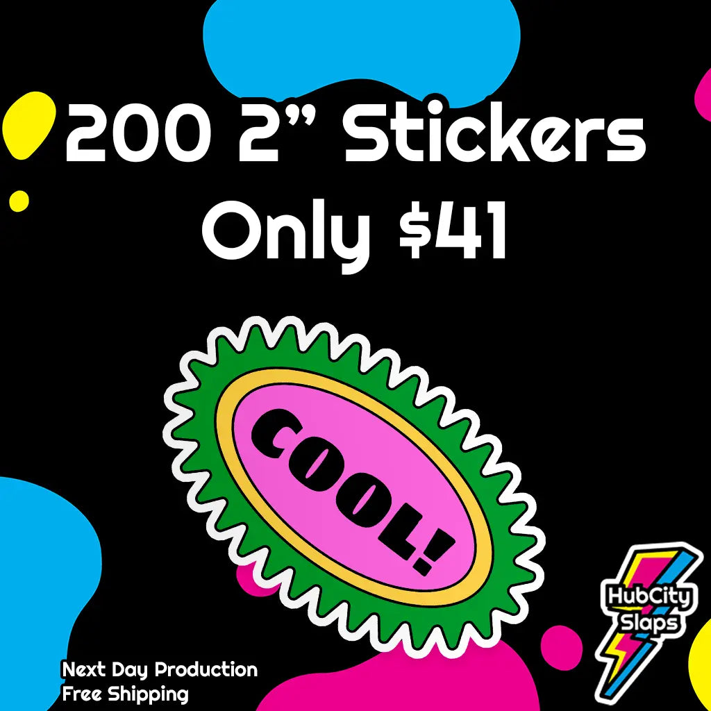 2 Inch Custom Stickers / 200 for $41 HubCity Slaps