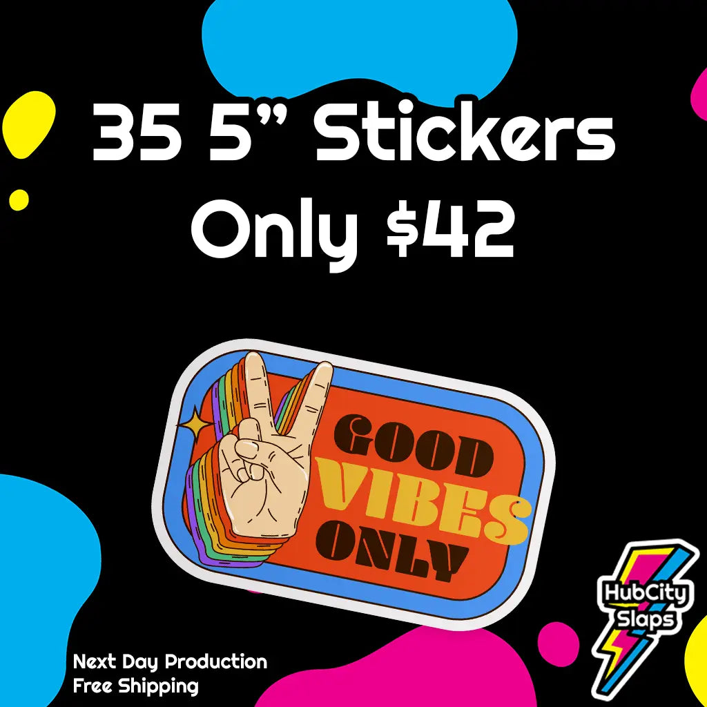 5 Inch Custom Stickers / 35 for $42 HubCity Slaps