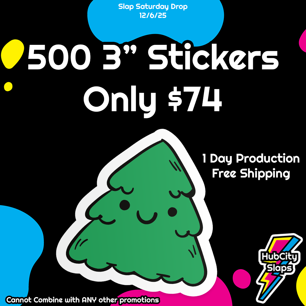 3 Inch Custom Stickers / 500 for $74 (Slap Saturday #1)